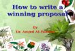 How to write a winning proposal By Dr. Amjed Al-Fahoum By