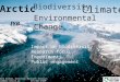 Arctic Biodiversity Climate Environmental Change Impact on biodiversity Research focus Impediments Public engagement Dr. Mark Graham, Director, Research
