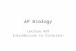 AP Biology Lecture #39 Introduction to Evolution