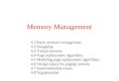 1 Memory Management 4.1 Basic memory management 4.2 Swapping 4.3 Virtual memory 4.4 Page replacement algorithms 4.5 Modeling page replacement algorithms