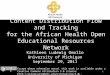Content Distribution Flow and Tracking for the African Health Open Educational Resources Network Kathleen Ludewig Omollo University of Michigan September