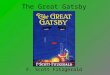 The Great Gatsby F. Scott Fitzgerald. F. Scott Fitzgerald 1896-1940 Distant relative of Francis Scott Key Met Zelda Sayre while at basic training for