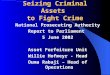 Seizing Criminal Assets to Fight Crime National Prosecuting Authority Report to Parliament 5 June 2002 Asset Forfeiture Unit Willie Hofmeyr - Head Ouma