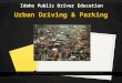 Idaho Public Driver Education Urban Driving & Parking
