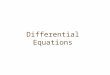 Differential Equations. Definition A differential equation is an equation involving derivatives of an unknown function and possibly the function itself