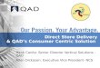 Direct Store Delivery & QAD’s Consumer Centric Solution Hank Canitz: Senior Director Vertical Solutions - QAD Allen Dickason: Executive Vice President-