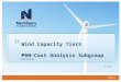 Wind Capacity Tiers PSB Cost Analysis Subgroup William Basa Ben Beinecke JULY 2009