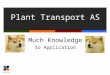 Plant Transport AS Much Knowledge So Application