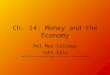Ch. 14: Money and the Economy Del Mar College John Daly ©2003 South-Western Publishing, A Division of Thomson Learning