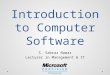 Introduction to Computer Software S. Sabraz Nawaz Lecturer in Management & IT
