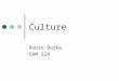 Culture Robin Burke GAM 224. Outline Admin Culture Cultural Rhetoric
