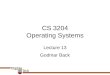 CS 3204 Operating Systems Godmar Back Lecture 13