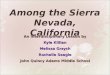 Among the Sierra Nevada, California An Interdisciplinary Lesson by Kyle Killian Melissa Grzych Rochelle Seagle John Quincy Adams Middle School