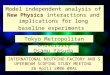 Osamu Yasuda Tokyo Metropolitan University Model independent analysis of New Physics interactions and implications for long baseline experiments INTERNATIONAL