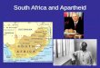 South Africa and Apartheid. South Africa More Europeans settlers came to South Africa than to anywhere else on the continent. Many fair-skinned Europeans