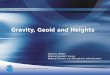 Gravity, Geoid and Heights Daniel R. Roman National Geodetic Survey National Oceanic and Atmospheric Administration