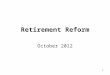 Retirement Reform October 2012 1. Section 1: The Problem Retirement Costs are Jacksonville’s Fiscal Cliff