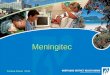 Meningitec Teresa Davis 2011. Meningitec  Meningococcal Serogroup C Conjugate Vaccine  1 of 3 vaccines to protect against Neisseria meningitidis group