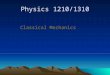Physics 1210/1310 Classical Mechanics Kinematics, chapter 2-3