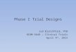 Phase I Trial Designs Jud Blatchford, PhD BIOM 6649 – Clinical Trials April 9 th, 2015