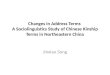 Changes in Address Terms A Sociolinguistics Study of Chinese Kinship Terms in Northeastern China Jinxiao Song