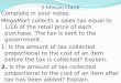 5 Minute Check Complete in your notes. MegaMart collects a sales tax equal to 1/16 of the retail price of each purchase. The tax is sent to the government