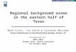 Regional background ozone in the eastern half of Texas Air Quality Division Mark Estes, Jim Smith & Fernando Mercado Texas Commission on Environmental