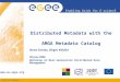 INFSO-RI-508833 Enabling Grids for E-sciencE  Distributed Metadata with the AMGA Metadata Catalog Nuno Santos, Birger Koblitz 20 June 2006