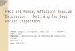 Fast and Memory-Efficient Regular Expression Matching for Deep Packet Inspection Authors: Fang Yu, Zhifeng Chen, Yanlei Diao, T. V. Lakshman, Randy H