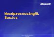 Office Open XML Developer Workshop WordprocessingML Basics