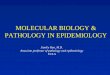 MOLECULAR BIOLOGY & PATHOLOGY IN EPIDEMIOLOGY JianYu Rao, M.D. Associate professor of pathology and epidemiology UCLA