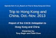 Trip to Hong Kong and China, Oct.-Nov. 2013 Trip to Hong Kong and China, Oct.-Nov. 2013 Report of the CSCE Delegation to Hong Kong and China Presented