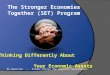 The Stronger Economies Together (SET) Program Thinking Differently About Your Economic Assets Bo Beaulieu -- Purdue Center for Regional Development