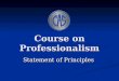 Course on Professionalism Statement of Principles