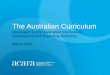 The Australian Curriculum Developed by the Australian Curriculum, Assessment and Reporting Authority March 2010