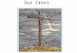 Our Cross. Saint Helena and the cross Saint Helena was the mother of Constantine the emperor of Rome. Saint Helena went to Palestine to visit the places