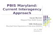 PBIS Maryland: Current Interagency Approach Susan Barrett Sheppard Pratt Health System Milt McKenna Maryland State Department of Education (MSDE) Oct
