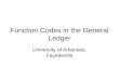 Function Codes in the General Ledger University of Arkansas, Fayetteville