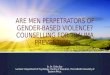 ARE MEN PERPETRATORS OF GENDER-BASED VIOLENCE? COUNSELLING FOR TRAUMA PREVENTION. Sr. Dr. Chika Eze Lecturer: Department of Psychology, Faculty of Education,