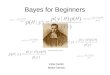 Bayes for Beginners Reverend Thomas Bayes (1702-61) Velia Cardin Marta Garrido