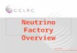 Ken Peach Particle Physics Department Neutrino Factory Overview