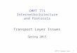 CMPT771 Transport Layer 1 Transport Layer Issues Spring 2015 CMPT 771 InternetArchitecture and Protocols