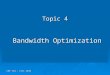 CEE 764 – Fall 2010 Topic 4 Bandwidth Optimization