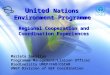 United Nations Environment Programme Regional Cooperation and Coordination Experiences Marieta Sakalian Programme Management/Liaison Officer Biodiversity