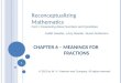 CHAPTER 6 – MEANINGS FOR FRACTIONS Reconceptualizing Mathematics Part 1: Reasoning About Numbers and Quantities Judith Sowder, Larry Sowder, Susan Nickerson