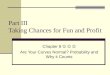 Part III Taking Chances for Fun and Profit Chapter 8 Are Your Curves Normal? Probability and Why it Counts