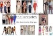 Fashion Styles throughout the Decades By: Annmarie Stango