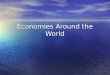 Economies Around the World. Homework Study for quiz… 4 kinds of industries… Tuesday Study for quiz… 4 kinds of industries… Tuesday Work on study guide