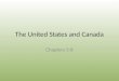 The United States and Canada Chapters 5-8. Landforms Canada and the US are some of the largest countries in the world. – Abundant resources, fertile