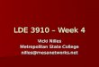 LDE 3910 – Week 4 Vicki Nilles Metropolitan State College nilles@mesanetworks.net